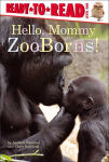 Alternative view 1 of Hello, Mommy ZooBorns!: Ready-to-Read Level 1