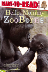 Title: Hello, Mommy ZooBorns!: Ready-to-Read Level 1, Author: Andrew Bleiman