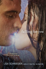 Title: Falling for You, Author: Lisa Schroeder