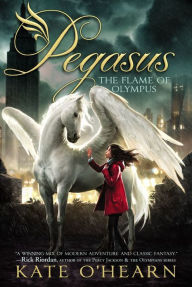 Title: The Flame of Olympus (Pegasus Series #1), Author: Kate O'Hearn