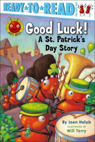 Title: Good Luck!: A St. Patrick's Day Story (Ready-to-Read Pre-Level 1) (with audio recording), Author: Joan Holub