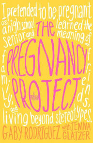 Title: The Pregnancy Project: A Memoir, Author: Gaby Rodriguez