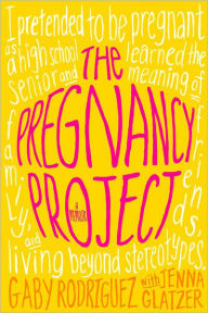 Title: The Pregnancy Project: A Memoir, Author: Gaby Rodriguez