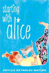 Title: Starting with Alice, Author: Phyllis Reynolds Naylor