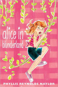 Title: Alice in Blunderland, Author: Phyllis Reynolds Naylor