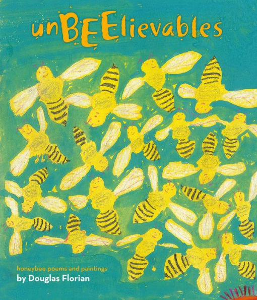 UnBEElievables: Honeybee Poems and Paintings (with audio recording)