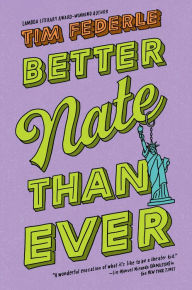 Title: Better Nate Than Ever, Author: Tim Federle