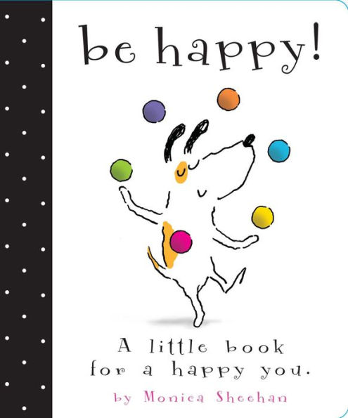 Be Happy!: A Little Book for a Happy You (with audio recording)