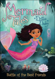 Title: Battle of the Best Friends (Mermaid Tales Series #2), Author: Debbie Dadey