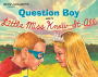 Question Boy Meets Little Miss Know-It-All: with audio recording