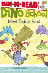 Title: Meet Teddy Rex!: Ready-to-Read Level 1, Author: Bonnie Williams