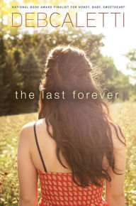 Title: The Last Forever, Author: Deb Caletti