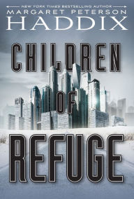 Title: Children of Refuge, Author: Margaret Peterson Haddix