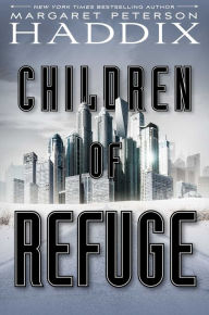 Title: Children of Refuge, Author: Margaret Peterson Haddix