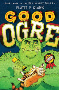 Title: Good Ogre, Author: Platte F. Clark