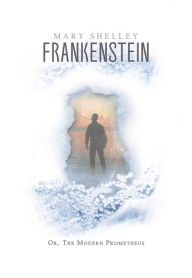 Title: Frankenstein: The Deluxe eBook Edition, Author: Mary Shelley