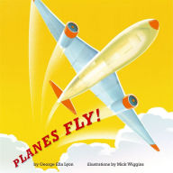 Title: Planes Fly!, Author: George Ella Lyon