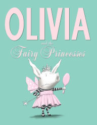 Title: Olivia and the Fairy Princesses: with audio recording, Author: Ian Falconer