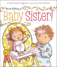 Title: You're Getting a Baby Sister!: with audio recording, Author: Sheila Sweeny Higginson