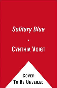Title: A Solitary Blue (Tillerman Cycle Series #3), Author: Cynthia Voigt