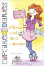 Alexis Cool as a Cupcake (Cupcake Diaries Series #8)