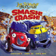 Smash! Crash! (With Audio Recording) (Jon Scieszka's Trucktown Series)