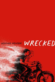 Title: Wrecked, Author: Heather Henson