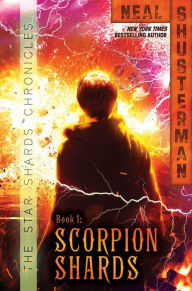 Title: Scorpion Shards (Star Shards Chronicles #1), Author: Neal Shusterman