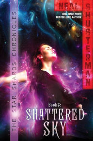 Title: Shattered Sky (Star Shards Chronicles Series #3), Author: Neal Shusterman