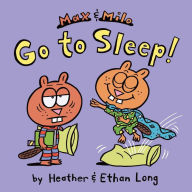 Title: Max & Milo Go to Sleep!: With Audio Recording, Author: Heather Long