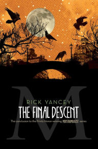 Title: The Final Descent (Monstrumologist Series #4), Author: Rick Yancey