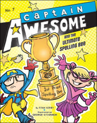 Title: Captain Awesome and the Ultimate Spelling Bee (Captain Awesome Series #7), Author: Stan Kirby