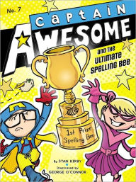 Title: Captain Awesome and the Ultimate Spelling Bee (Captain Awesome Series #7), Author: Stan Kirby