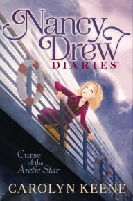 Curse of the Arctic Star (Nancy Drew Diaries Series #1)