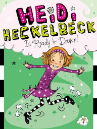 Title: Heidi Heckelbeck Is Ready to Dance! (Heidi Heckelbeck Series #7), Author: Wanda Coven