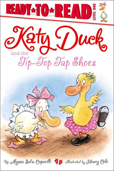 Katy Duck and the Tip-Top Tap Shoes: With Audio Recording