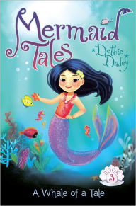 Title: A Whale of a Tale (Mermaid Tales Series #3), Author: Debbie Dadey