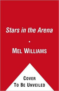 Title: Stars in the Arena: Meet the Hotties of The Hunger Games, Author: Mel Williams
