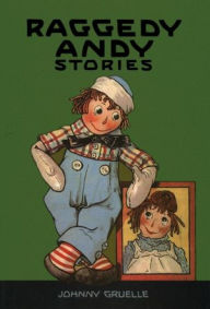 Title: Raggedy Andy Stories: Introducing the Little Rag Brother of Raggedy Ann, Author: Johnny Gruelle