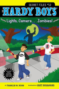 Title: Lights, Camera . . . Zombies! (Hardy Boys: Secret Files Series #12), Author: Franklin W. Dixon