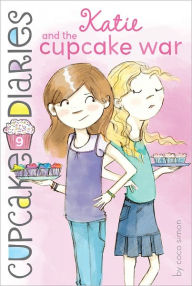 Title: Katie and the Cupcake War (Cupcake Diaries Series #9), Author: Coco Simon