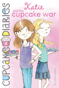 Title: Katie and the Cupcake War (Cupcake Diaries Series #9), Author: Coco Simon