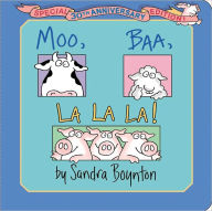 Title: Moo, Baa, La La La!: Special 30th Anniversary Edition!, Author: Sandra Boynton