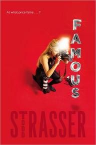 Title: Famous, Author: Todd Strasser