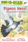 Pigeon Hero!: Based on the True Story (Ready-to-Read Series: Level 2)