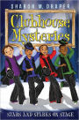 Stars and Sparks on Stage (Clubhouse Mysteries Series #6)