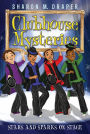 Stars and Sparks on Stage (Clubhouse Mysteries Series #6)