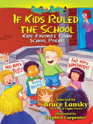 Title: If Kids Ruled the School: Kids' Favorite Funny School Poems, Author: Bruce Lansky