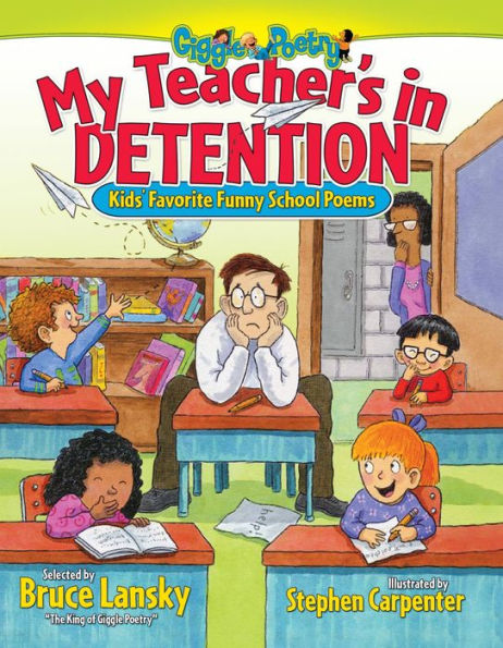 My Teacher's In Detention: Kids' Favorite Funny School Poems