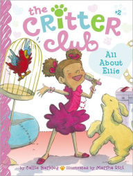 Title: All About Ellie (Critter Club Series #2), Author: Callie Barkley